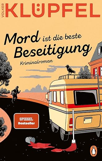 Home mord ist die beste beseitigung: kriminalroman der zweite band der spiegel bestsellerreihe von volker klüpfel, bekannt von den kluftinger krimis (svetlana und tommi ermitteln, band 2)